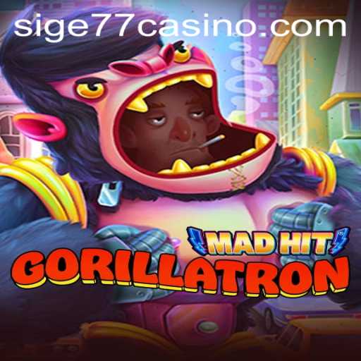 MadHitGorillatron: A New Era in Interactive Gaming with Sige77